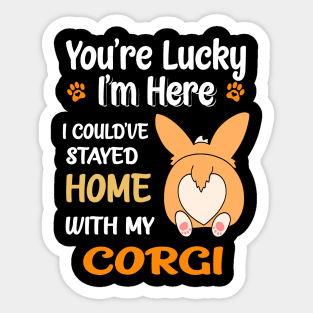 I Could Have Stayed Home With Corgi (141) Sticker